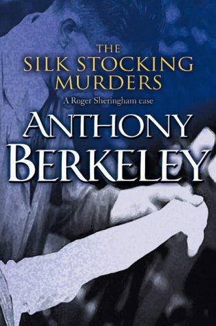 The Silk Stocking Murders (A Roger Sheringham Case) (Paperback, 2001, House of Stratus)