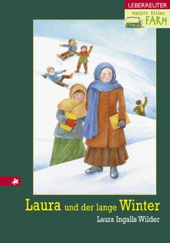 Laura Ingalls Wilder, Dorothea Desmarowitz: Unsere kleine Farm 5. Laura und der lange Winter. (Hardcover, German language, 2002, Ueberreuter)