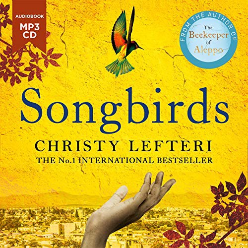 Unknown, Christy Lefteri: Songbirds (AudiobookFormat, 2021, Manilla Press)