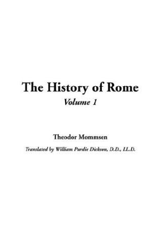 Theodor Mommsen: The History Of Rome (Hardcover, 2004, IndyPublish.com)