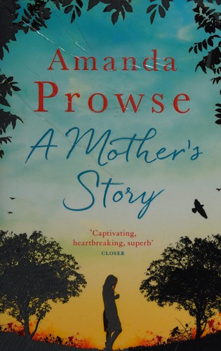 Amanda Prowse: Mother's Story (2015, Head of Zeus)