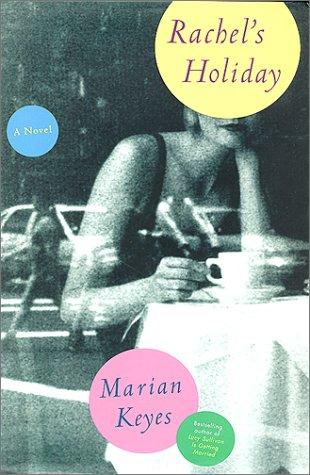 Marian Keyes: Rachel's holiday (1998, W. Morrow)