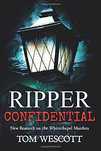 Tom Wescott: Ripper Confidential (Paperback, 2017, Crime Confidential Press)