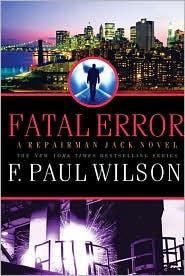 F. Paul Wilson: Fatal Error (Repairman Jack #14) (2010, Tor)