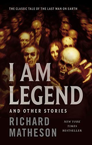 Richard Matheson: I Am Legend (Hardcover, 2019, Tor Books)