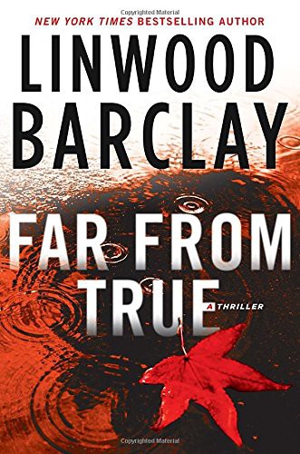 Linwood Barclay: Far From True (Hardcover, 2016, Doubleday Canada)