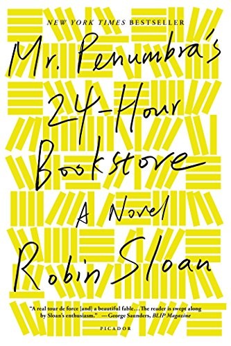 Robin Sloan: Mr. Penumbra's 24-Hour Bookstore: A Novel (Farrar, Straus and Giroux)