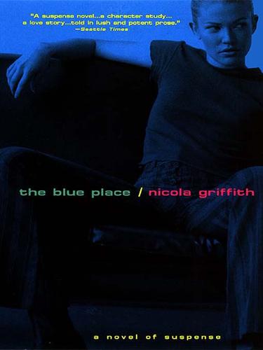 Nicola Griffith: Blue Place (EBook, 2007, HarperCollins)