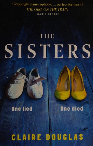 Claire Douglas: The sisters (2015, HarperCollins Publishers)