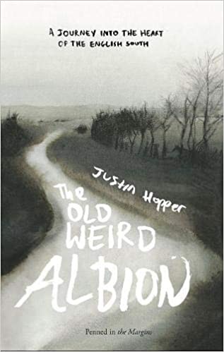 Justin Hopper: The Old Weird Albion (2019, Penned in the Margins)