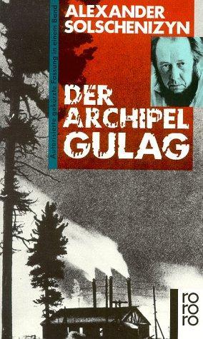 Александр Исаевич Солженицын: Der Archipel GULAG (German language, 1988, Rowohlt Verlag)