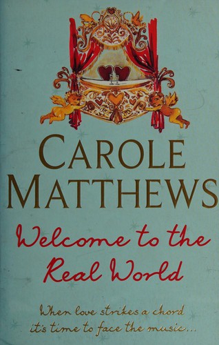 Carole Matthews: Welcome to the real world (2007, Headline Review)