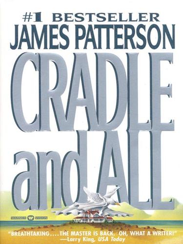James Patterson: Cradle and All (EBook, 2007, Grand Central Publishing)