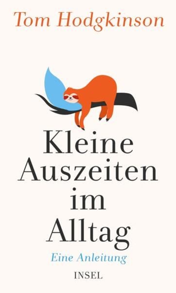 Tom Hodgkinson: Kleine Auszeiten im Alltag (Hardcover, Deutsch language, Insel)