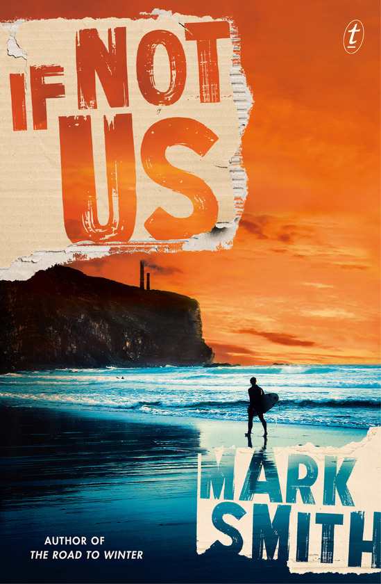 Mark Smith: If Not Us (2021, Text Publishing Company)