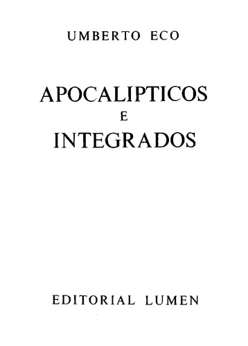 Umberto Eco: Apocalipticos e integrados (Paperback, Spanish language, 1992, Lumen Espana)