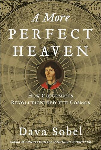 Dava Sobel: A more perfect heaven (Hardcover, 2011, Walker Pub.)