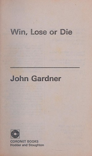 John Gardner: Win,lose or die. (1990, Coronet)