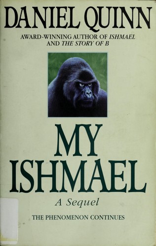 Daniel Quinn: My Ishmael. (1998, Bantam Books)