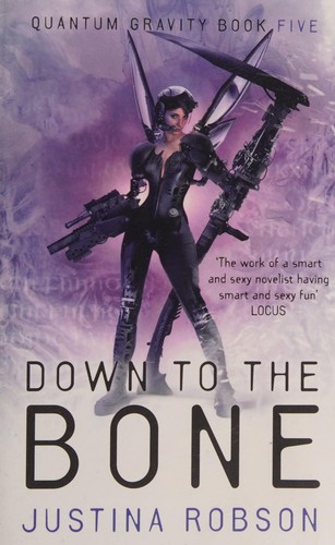 Justina Robson: Down to the Bone (2011, Orion Publishing Group, Limited)