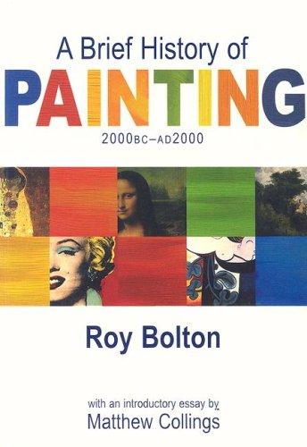 Roy Bolton: A Brief History of Painting (Paperback, 2006, Book Sales)