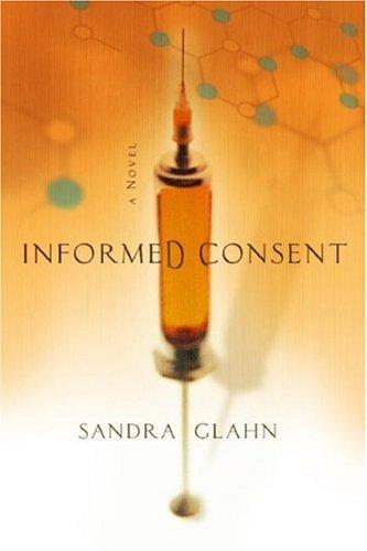 Sandra Glahn: Informed Consent (Paperback, 2007, David C. Cook Distribution)