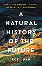Natural History of the Future (2021, Basic Books)