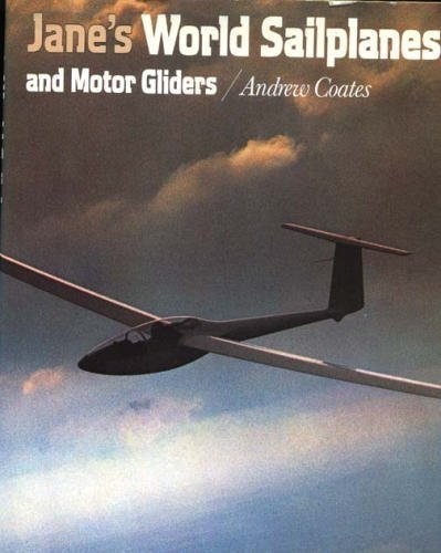 Andrew Coates: Jane's World Sailplanes and Motor Gliders (Hardcover, 1979, Ziff-Davis Publishing Company, Brand: Ziff-Davis Publishing Company)