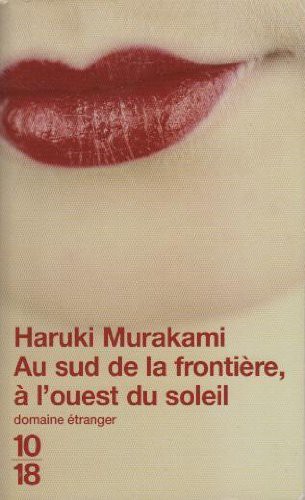 Haruki Murakami: Au sud de la frontiere,a l'ouest du soleil. (Paperback, 2008, 10/18)