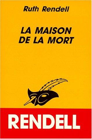 Ruth Rendell: La maison de la mort (Paperback, 1990, Librairie des Champs-Elysées)