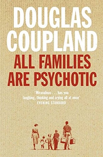 Douglas Coupland: All Families Are Psychotic (Paperback, 2002, Flamingo, Harpercollins Pub Ltd)