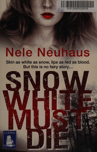 Nele Neuhaus: Snow White must die (2014, W F Howes Ltd)