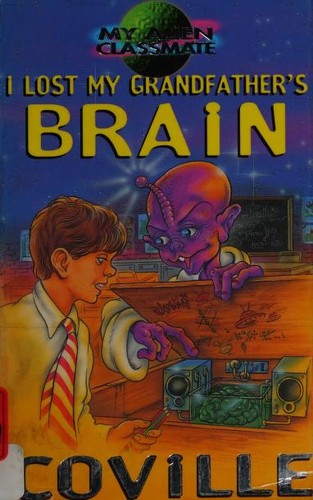 Bruce Coville: I Lost My Grandfather's Brain (Paperback, 1999, Hodder Children's Books)