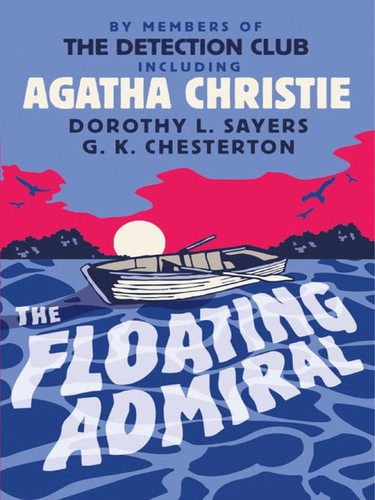 Gilbert Keith Chesterton: The floating admiral (2011, HarperCollins e-books)