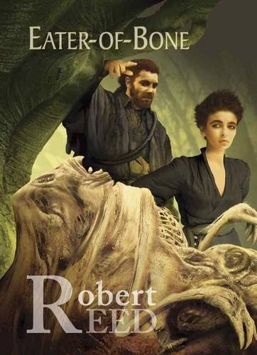 Robert Reed: Eater-of -Bone (Hardcover, 2012, PS Publishing)