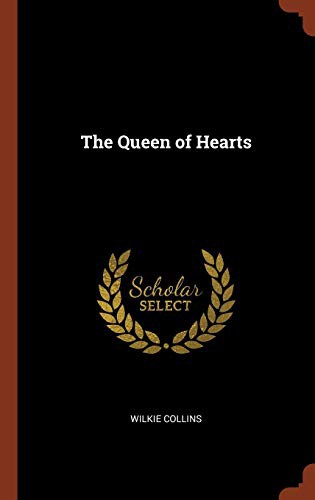 Wilkie Collins: The Queen of Hearts (Hardcover, 2017, Pinnacle Press)