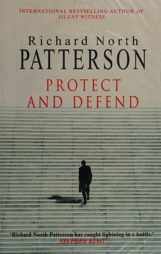 Richard North Patterson: Protect and Defend (2001, Penguin Random House)
