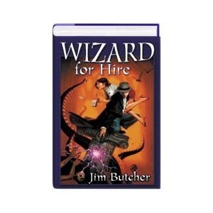 Jim Butcher: Wizard for Hire (Hardcover, 2005, SFBC)