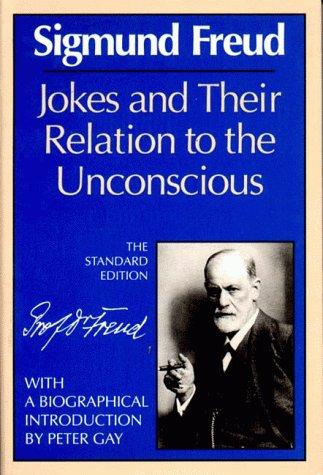 Sigmund Freud, Peter Gay, James Strachey: Jokes and their relation to the unconscious (1989, Norton, W.W. Norton)