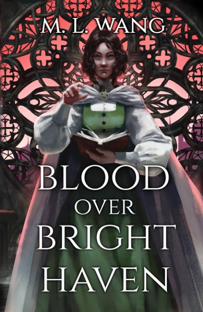 M. L. Wang: Blood Over Bright Haven (Hardcover, Independently published)
