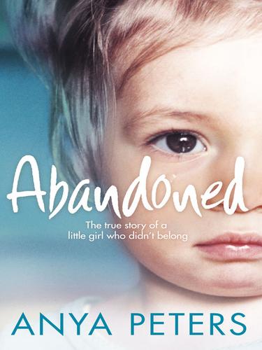 Anya Peters: Abandoned (EBook, 2009, HarperCollins)