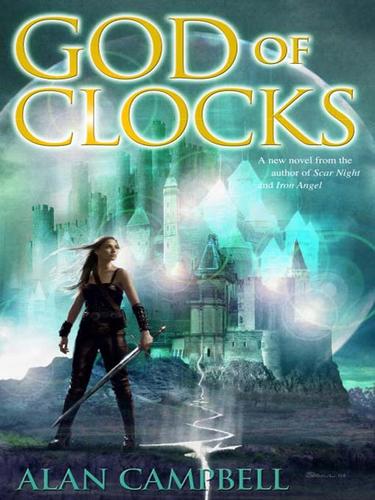 Alan Campbell: God of Clocks (EBook, 2009, Random House Publishing Group)