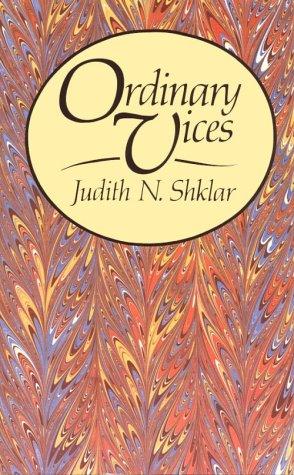 Judith N. Shklar: Ordinary Vices (Belknap Press) (Paperback, 1985, Belknap Press)