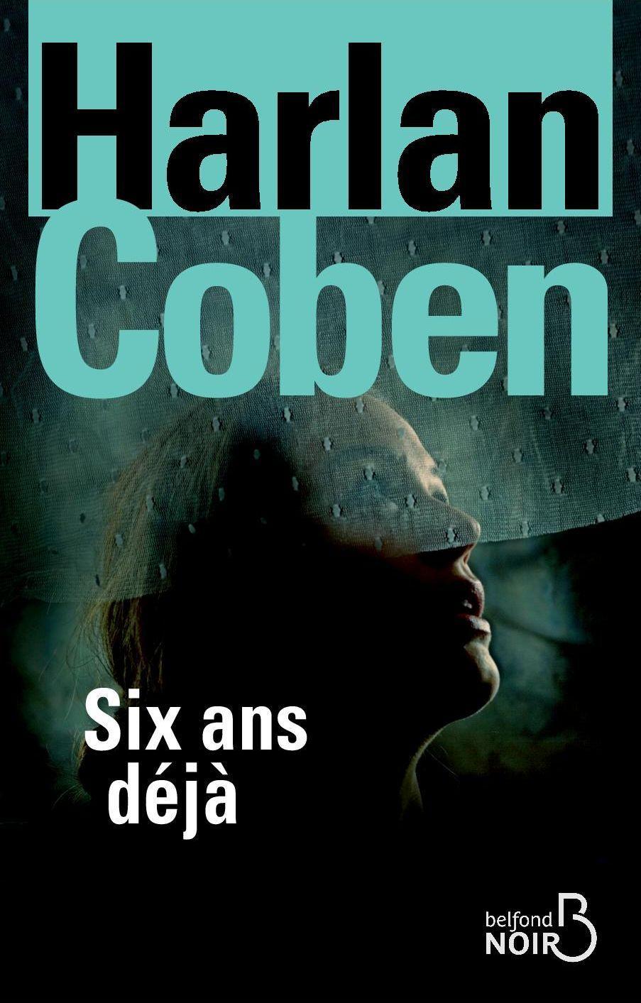 Harlan Coben: Six ans déjà (French language, Belfond)