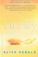 Alice Sebold: Lucky (2002, Turtleback Books Distributed by Demco Media)