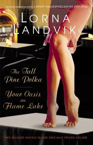 Lorna Landvik: Your Oasis on Flame Lake (Paperback, 2005, Ballantine Books)