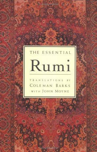 Rumi (Jalāl ad-Dīn Muḥammad Balkhī), JalaÌ„l al-DiÌ„n RuÌ„miÌ„, Jalal ad-Din Muhammad Rumi: The essential Rumi (Paperback, 1995, HarperOne)