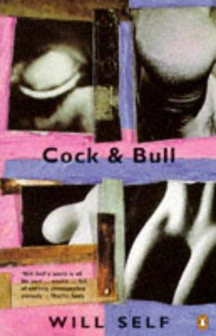 Will Self: Cock and Bull (1993, Penguin Putnam~trade)