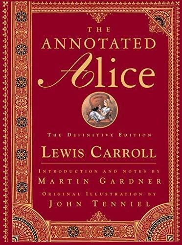 Lewis Carroll: The Annotated Alice: The Definitive Edition