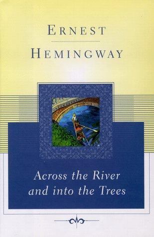 Ernest Hemingway: Across the river and into the trees (1998, Scribner)